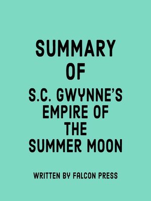 cover image of Summary of S.C. Gwynne's Empire of the Summer Moon